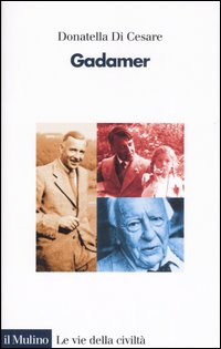 Gadamer di Di Cesare Donatella - Libro Gadamer di Di Cesare Donatella - Libro