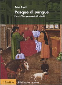 Pasque_Di_Sangue_Ebrei_D%60europa_E_Omicidi_Rit_-Toaff_Ariel