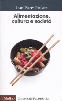 Alimentazione, Cultura E Societa` di Poulain Jean-pierre - libri Alimentazione, Cultura E Societa` di Poulain Jean-pierre - libri