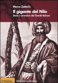 Gigante Del Nilo Storia E Avventure Belzoni di Zatterin Marco - libri Gigante Del Nilo Storia E Avventure Belzoni di Zatterin Marco - libri