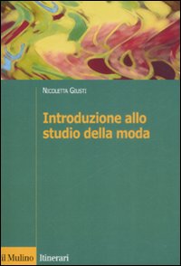 Introduzione_Allo_Studio_Della_Moda_-Giusti_Nicoletta