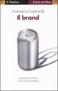 Brand_Quando_La_Marca_E%60_Piu%60_Di_Un_Prodotto_-Gabrielli_Veronica