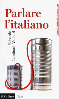 Parlare_L%60italiano._Come_Usare_Meglio_La_Nostra_Lingua_-Lombardi_Vallauri_Edoardo