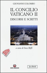 Concilio_Vaticano_Ii_Discorsi_E_Scritti_(il)_-Colombo_Giovanni