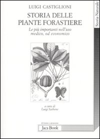 Storia Delle Piante Forastiere  di Castiglioni Luigi - Libro