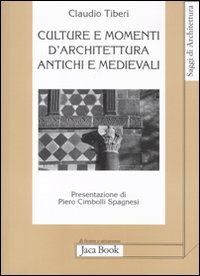 Culture E Momenti Di Architettura Antichi E Mediev di Tiberi Claudio - libri