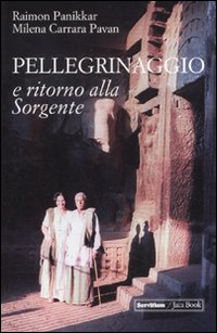 Pellegrinaggio_E_Ritorno_Alla_Sorgente_+_Dvd_-Panikkar_Raimon_Carrara_Pavan