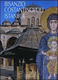 Bisanzio_Costantinopoli_Istanbul_-Velmans_Tania