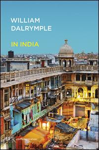 In India di Dalrymple William - Libro In India di Dalrymple William - Libro