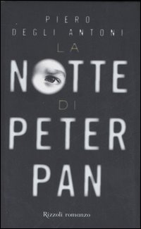 Notte Di Peter Pan (la) di Degli Antoni Piero - Libro Notte Di Peter Pan (la) di Degli Antoni Piero - Libro