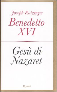 Gesu`di Nazareth di Benedetto Xvi Joseph Ratzinger - libri Gesu`di Nazareth di Benedetto Xvi Joseph Ratzinger - libri