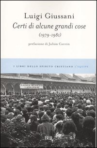 Certi Di Alcune Grandi Cose  di Giussani Luigi - libri