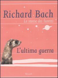 Ultima_Guerra_-_Le_Storie_Dei_Furetti_-Bach_Richard