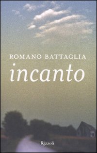Incanto  di Battaglia Romano - Libro Incanto  di Battaglia Romano - Libro