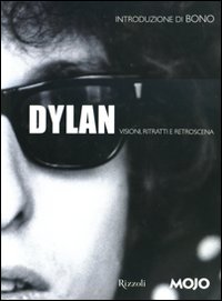 Dylan Visioni Ritratti E Retroscena Mojo  di Mojo (cur.) - libri
