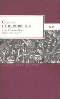 Repubblica. Testo Latino A Fronte (la)  di Cicerone M. Tullio; Nenci F. ( - libri