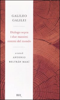 Dialogo Sopra I Due Massimi Sistemi Del Mondo di Galilei Galileo - libri Dialogo Sopra I Due Massimi Sistemi Del Mondo di Galilei Galileo - libri