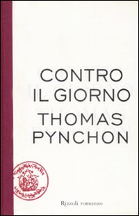 Contro Il Giorno di Pynchon Thomas - Libro Contro Il Giorno di Pynchon Thomas - Libro