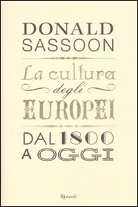 Cultura Degli Europei (la)  di Sassoon Donald - libri