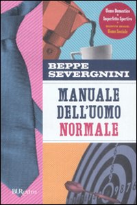 Manuale Dell`uomo Normale di Severgnini Beppe - libri Manuale Dell`uomo Normale di Severgnini Beppe - libri