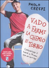 Vado A Farmi La Chemio E Torno  di Crespi Paolo - libri