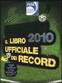 Mondiali_2010_Il_Libro_Dei_Record_-Radnedge_K._(cur.)