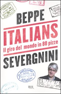 Italians_Il_Giro_Del_Mondo_In_80_Pizze_-Severgnini_Beppe