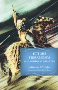 Ettore Fieramosca di D`azeglio Massimo - libri Ettore Fieramosca di D`azeglio Massimo - libri