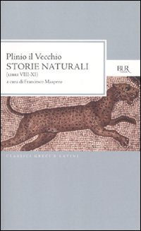 Storie Naturali (libri Viii-xi) di Plinio Il Vecchio - Libro Storie Naturali (libri Viii-xi) di Plinio Il Vecchio - Libro