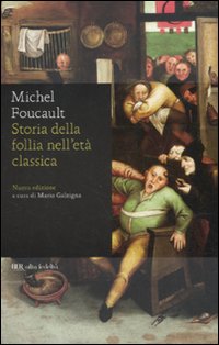 Storia Della Follia Nell`eta` Classica di Foucault Michel - Libro Storia Della Follia Nell`eta` Classica di Foucault Michel - Libro