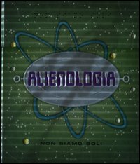 Alienologia Non Siamo Soli  di Gray Allen - libri
