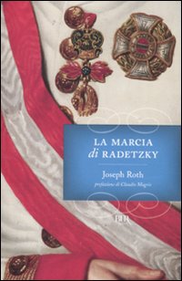 Marcia Di Radetzky di Roth Joseph - libri Marcia Di Radetzky di Roth Joseph - libri