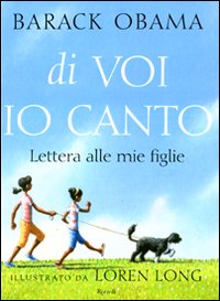 Di Voi Io Canto Lettera Alle Mie Figlie di Obama Barack Long Loren - libri Di Voi Io Canto Lettera Alle Mie Figlie di Obama Barack Long Loren - libri