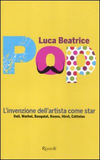 Pop_L`invenzione_Dell`artista_Come_Star_-Beatrice_Luca