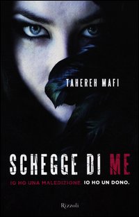 Schegge_Di_Me_Io_Ho_Una_Maledizione_Io_Ho_Un_Dono_-Mafi_Tahereh