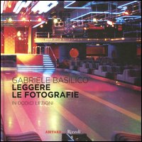 Leggere Le Fotografie In Dodici Lezioni di Basilico Gabriele - libri Leggere Le Fotografie In Dodici Lezioni di Basilico Gabriele - libri
