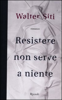 Resistere_Non_Serve_A_Niente_-Siti_Walter