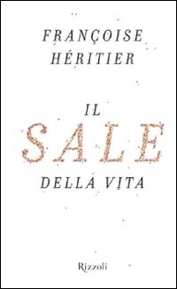 Sale Della Vita  di Heritier Francoise - Libro