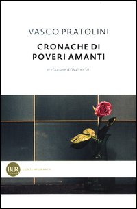 Cronache Di Poveri Amanti di Pratolini Vasco - Libro Cronache Di Poveri Amanti di Pratolini Vasco - Libro