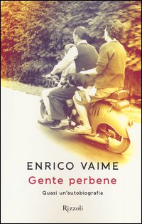 Gente_Perbene_Quasi_Un`autobiografia_-Vaime_Enrico