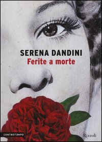 Ferite A Morte di Dandini Serena - libri Ferite A Morte di Dandini Serena - libri