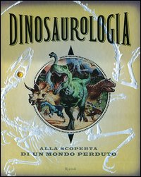 Dinosaurologia_Alla_Scoperta_Di_Un_Mondo_Perduto_-Rimes_Raleigh