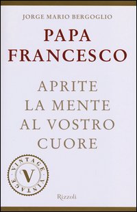 Aprite_La_Mente_Al_Vostro_Cuore_-Francesco_Papa_Bergoglio