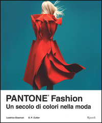 Pantone_Fashion_Un_Secolo_Di_Colori_Nella_Moda_-Eiseman_Leatrice_Cutler_E._P.
