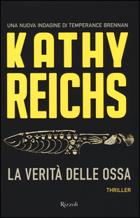 Verita` Delle Ossa (la) di Reichs Kathy - Libro Verita` Delle Ossa (la) di Reichs Kathy - Libro