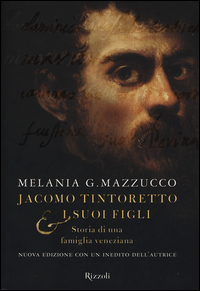 Jacomo Tintoretto E I Suoi Figli di Mazzucco Melania G. - libri Jacomo Tintoretto E I Suoi Figli di Mazzucco Melania G. - libri