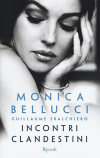 Incontri_Clandestini_-Bellucci_Monica_Sbalchiero_Gui