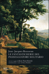 Fantasticherie Del Passeggiatore Solitario  di Rousseau Jean-jacques - libri