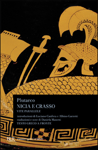 Vite Parallele Nicia Crasso di Plutarco - libri Vite Parallele Nicia Crasso di Plutarco - libri