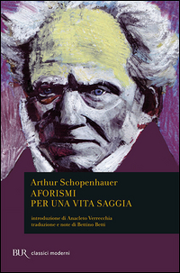Aforismi Per Una Vita Saggia  di Schopenhauer Arthur - libri